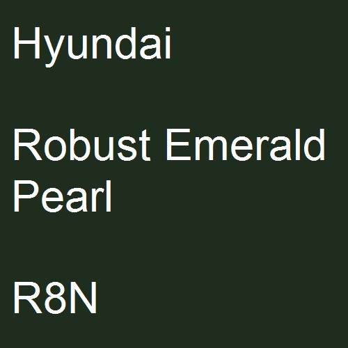 Hyundai, Robust Emerald Pearl, R8N.